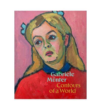 【预售】加布里埃勒明特世界的轮廓Gabriele Münter: Contours of a World英文博物馆展览私人收藏画册Gabriele Munter精装Gugge