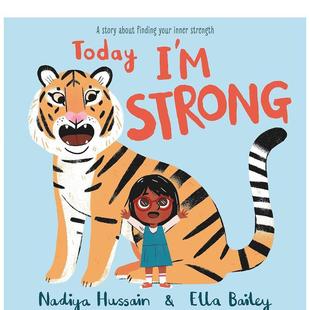 Children 6岁进口原版 I’m Ella Bailey精装 Hussain 今天我很强壮Today Strong英文儿童绘本虚构类Nadiya books3 Hodder 现货