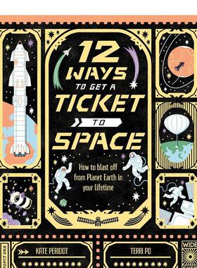 【现货】进入太空的12种方式12 Ways to Get a Ticket to Space英文儿童绘本知识百科Kate Peridot精装Wide Eyed Editions9-12岁进