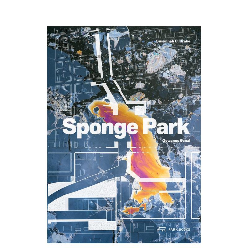 【预售】海绵公园Sponge Park英文建筑设计城市规划Susannah Drake平装Park Books进口原版书9783038602491