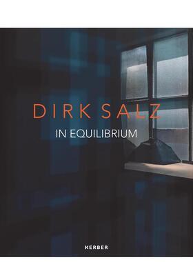 【现货】迪克萨尔茨平衡之境Dirk Salz英文艺术家艺术工作室Dirk Salz精装Kerber Verlag进口原版书9783735610188