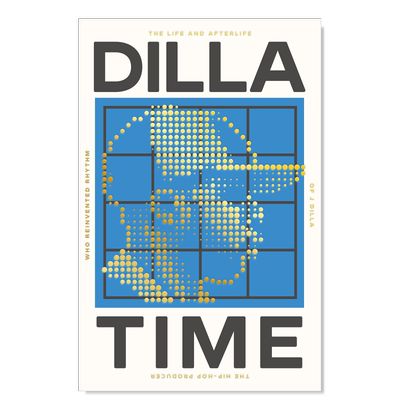 【现货】Dilla时代重塑节奏的嘻哈制作人J Dilla的生平与来世英文音乐进口原版外版书简装Dilla Time: The Life and Afterlife