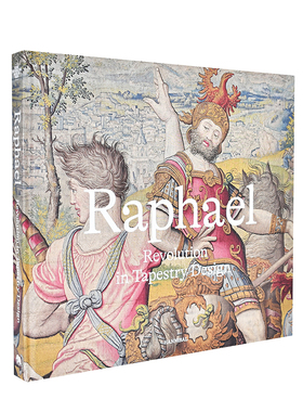 【现货】拉斐尔：挂毯设计的变革英文外国美术15至18世纪进口原版图书Raphael: Revolution In Tapestry Design精装Katja Schmitz