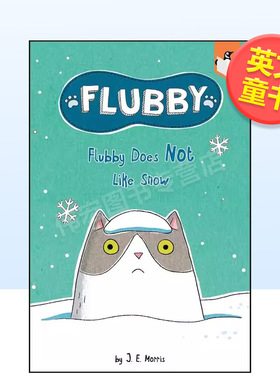 【预售】【大懒猫费洛比】费洛比不喜欢雪英文儿童桥梁书进口原版外版书简装3-6周岁【Flubby】Flubby Does Not Like SnowJ. E.