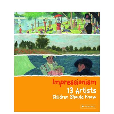 【现货】印象派13位孩子们应该认识的艺术家Impressionism英文儿童艺术启蒙Florian Heine精装Prestel6-9岁进口原版书97837913720