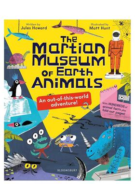 【现货】火星地球动物博物馆The Martian Museum of Earth Animals英文儿童绘本知识百科Jules Howard平装Bloomsbury Children进口