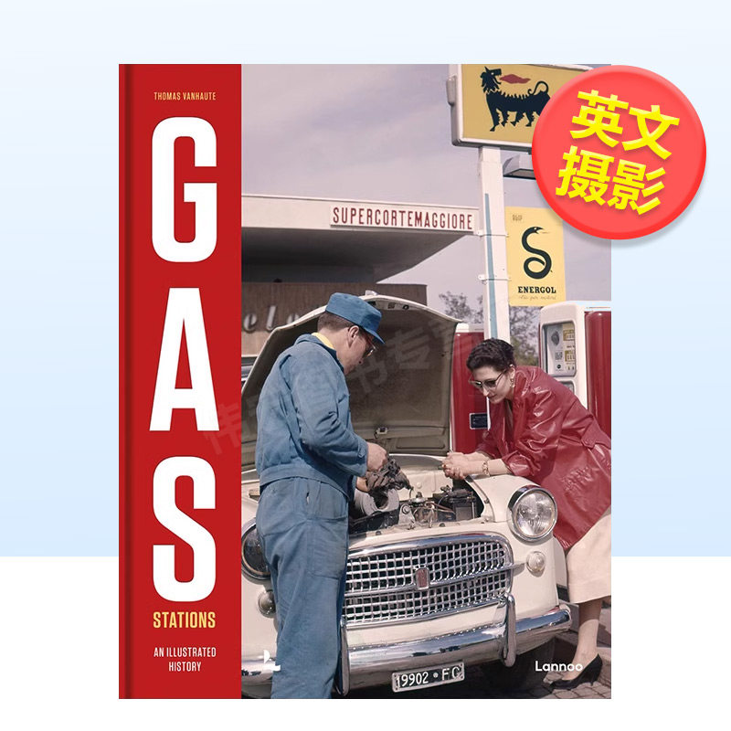 【预售】加油站:影像历史英文摄影综合作品进口原版外版书精装14岁以上Gas Stations: An Illustrated History Thomas Vanhaute