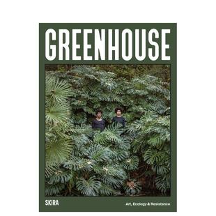 Monica Miranda Paris进口原版 温室艺术生态与抵抗Greenhouse英文综合设计 Skira 书9788857253091 预售