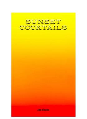 【现货】日落鸡尾酒Sunset Cocktails英文餐饮Sterling HudsonJean Boite éditions简装进口原版书9782365680509