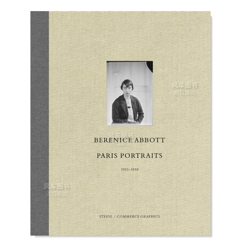 【预售】贝伦尼斯·阿博特：巴黎肖像1925–1930英文摄影肖像进口原版外版书精装14岁以上Berenice Abbott: Paris Portraits 1925