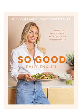【预售】太棒了营养学家设计的你想吃的食物So Good英文餐饮Emily English精装Seven Dials进口原版书9781399620055
