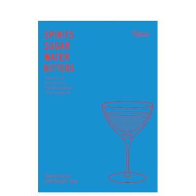 【预售】美国鸡尾酒文化Spirits Sugar Water Bitters英文餐饮Derek BrownRizzoli精装进口原版书9780847861460