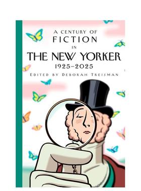 纽约客的百年小说1925-2025A Century of Fiction in The New Yorker 1925-2025英文文学小说精装进口原版书New Yorker