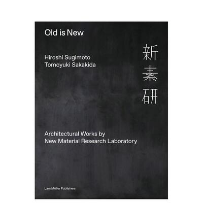 【现货】新素研Old Is New英文建筑设计建筑风格与材料构造Hiroshi Sugimoto精装Lars Muller Publisher进口原版书978303778 68