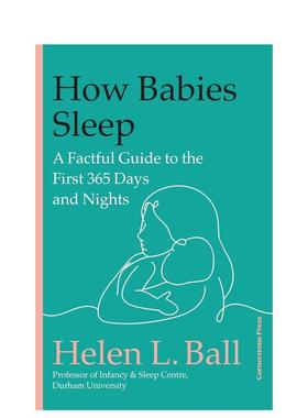 【预售】宝宝安睡奥秘初365天的实用指南How Babies Sleep英文生活综合Professor Helen L. Ball精装进口原版书Cornerstone9781