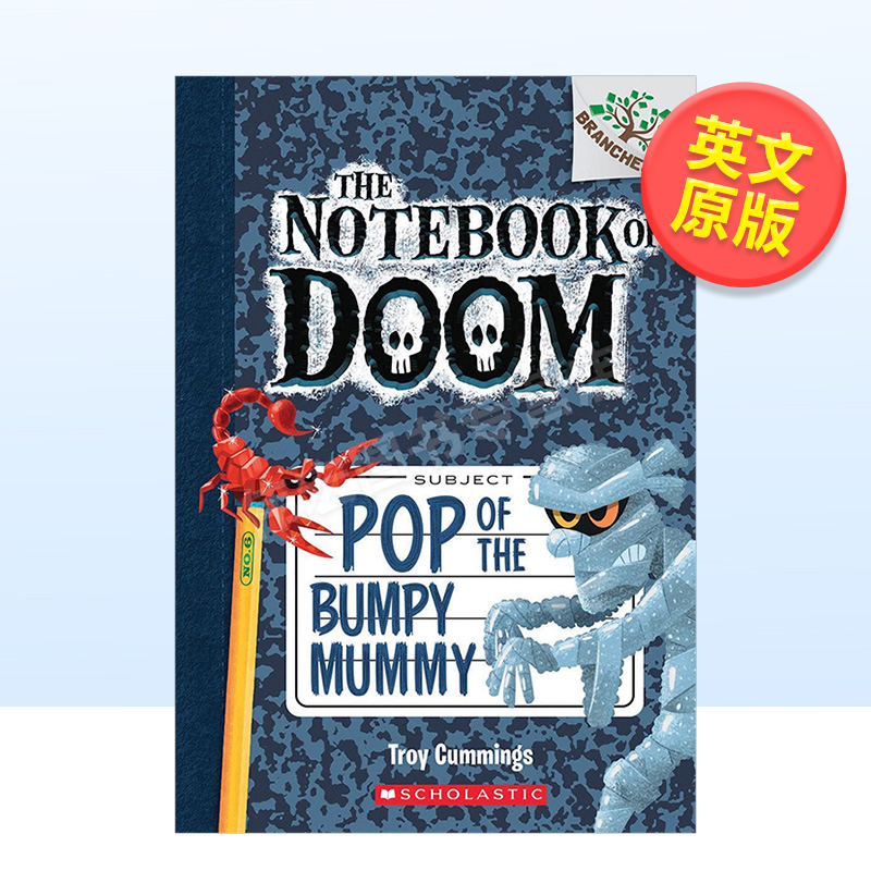【现货】末日笔记6：木乃伊暴动英文儿童桥梁书进口原版书平装NOTEBOOK OF DOOM, THE #6: POP OF THE BUMPY MUMMY Cummings著Sch
