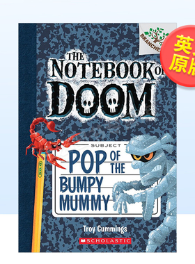 【现货】末日笔记6：木乃伊暴动英文儿童桥梁书进口原版书平装NOTEBOOK OF DOOM， THE #6: POP OF THE BUMPY MUMMY Cummings著Sch