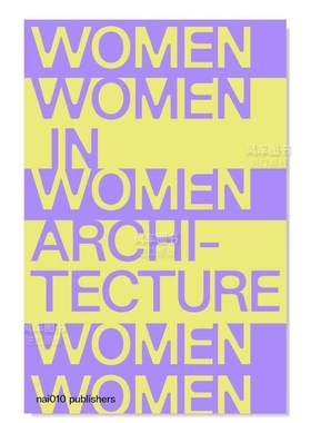 【预售】文件和历史 - 建筑界的女性英文建筑风格与材料构造设计简装进口原版外版书籍Documents and Histories - Women in Archi
