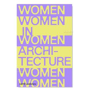 建筑界 Archi 书籍Documents 预售 文件和历史 and 与材料构造设计简装 女性英文建筑风格 Women 进口原版 Histories 外版