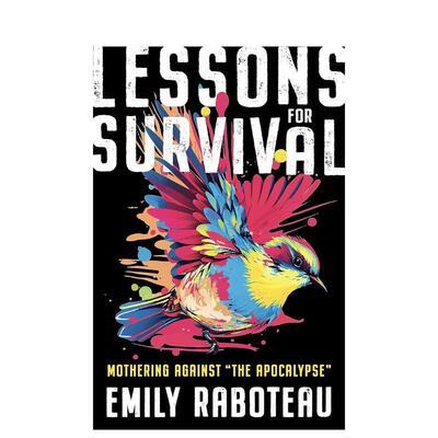 【预售】生存之道对抗世界末日的母爱Lessons for Survival Mothering Against “the Apocalypse”英文文学散文精装进口原版书E