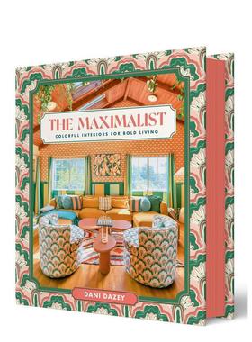 【预售】至繁之美跳脱常规的家居配色哲学The Maximalist : Colorful Interiors for Bold Living英文室内设计空间与装饰精装进口