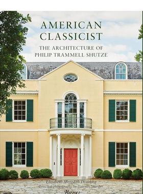 【现货】美式古典主义者 Philip Trammell Shutze建筑作品American Classicist 英文建筑设计建筑师工作室Elizabeth Meredith Dow