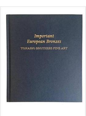 【现货】欧洲重要的青铜器 图马索兄弟的精湛艺术Important European Bronzes Tomasso Brothers Fine Art英文艺术艺术总论历史理
