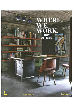 【现货】居家办公室视觉效果与设计Where We Work英文室内设计空间与装饰An Bogaerts精装Lannoo Publishers进口原版书9789401478