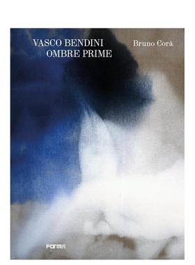 【预售】瓦斯科本迪尼初影 罗马国立美术馆展览图录Vasco Bendini. Ombre prime英文艺术总论历史理论评论Bruno CoràForma Edizi