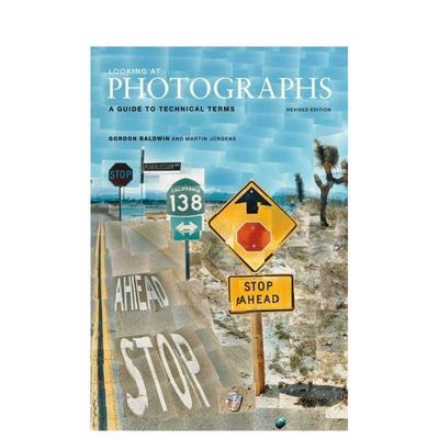 【现货】欣赏摄影专业术语指南 修订版【Looking at】Photographs英文摄影技法Gordon Baldwin简装Getty Trust Publications进口原