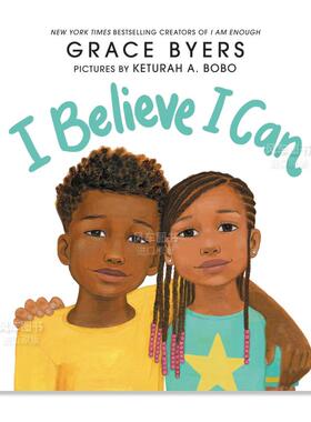 【现货】我相信我能英文儿童绘本虚构类进口原版书I Believe I Can Byers著Balzer & Bray出版