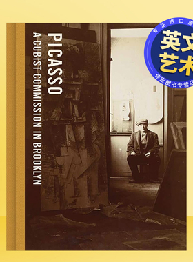 【预售】毕加索：布鲁克林的立体主义委托作品英文外国美术20世纪进口原版外版书精装14岁以上Picasso: A Cubist Commission in