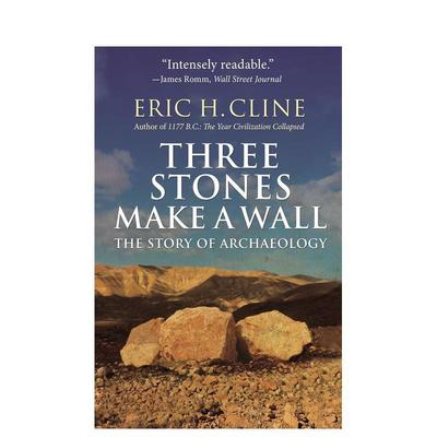 【预售】三块石头砌成一堵墙考古的故事Three Stones Make a Wall The Story of Archaeology英文人文历史Eric H Cline简装Prince