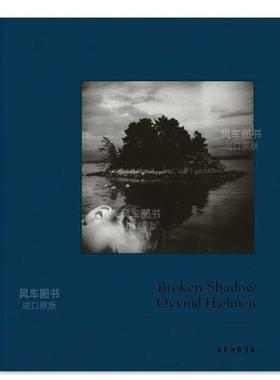 【预售】破碎影子英文摄影摄影师专辑进口原版外版书精装Oyvind Hjelmen: Broken Shadow Gunnar Danbolt Kehrer Verlag