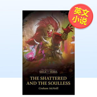 【预售】战锤荷鲁斯之乱 破碎之军与无魂之人【The Horus Heresy: Siege of Terra】The Shattered and the Soulless英文文学小说