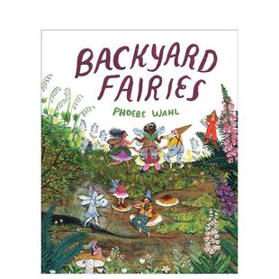 小精灵Backyard Fairies英文儿童绘本虚构类3 6岁精装 Wahl?进口原版 院子里 Phoebe 书Knopf9781524715274 预售