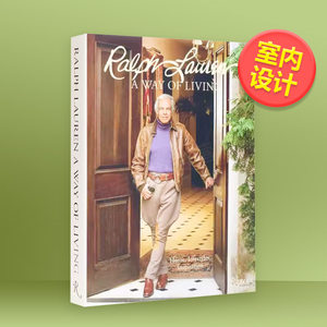 【预售】拉尔夫·劳伦的生活方式:家居、设计与灵感 Ralph Lauren A Way of Living 英文原版家居风格住宅室内设计书籍装修 精装