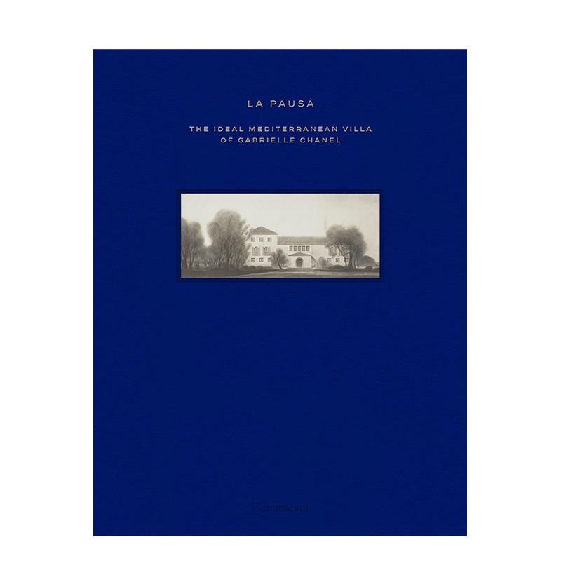【预售】香奈儿的蔚蓝秘境地中海别墅拉波萨传奇La Pausa : The Ideal Mediterranean Villa of Gabrielle Chanel英文室内设计空间