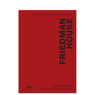 【预售】弗里德曼住宅Friedman House英文建筑风格与材料构造Richard Cavell精装ORO Editions进口原版书9781939621672