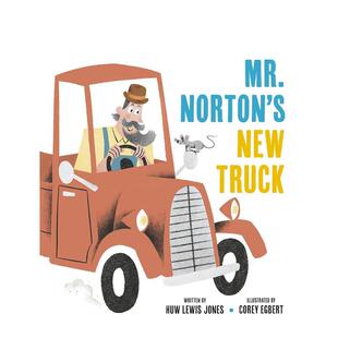 【预售】诺顿先生的新卡车Mister Norton's New Truck英文儿童绘本虚构类Huw Lewis Jones精装Tiger Tales进口原版书9781664300804