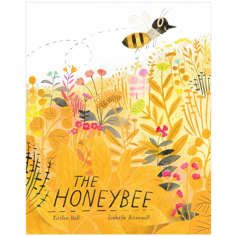 【现货】【小蜜蜂和朋友们】蜜蜂【Honeybee and Friends】The Honeybee英文儿童绘本插画师Kirsten Hall?and?Isabelle Arsenault