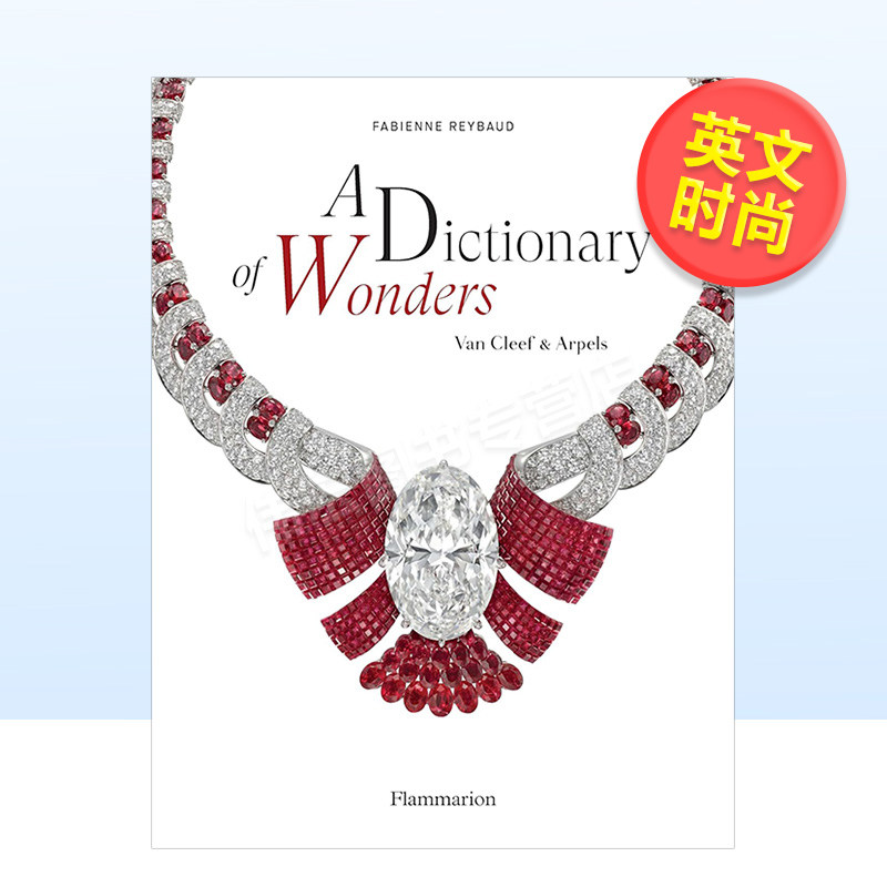 【预售】奇迹辞典：梵克雅宝的魔法世界英文珠宝首饰进口原版图书A Dictionary Of Wonders: Van Cleef And Arpels精装F
