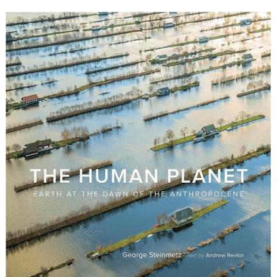 【预售】人类的星球人类纪黎明的地球The Human Planet英文摄影集自然景观Steinmetz精装Abrams进口原版书9781419742774