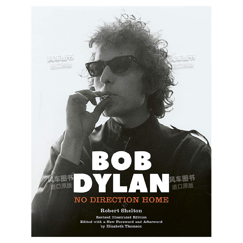 【预售】鲍勃·迪伦：没有回家的路向（插图版） Bob Dylan: No Direction Home(Illustrated edition)英文生活原版图书进口外版