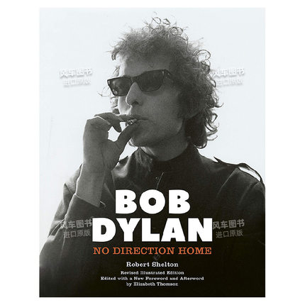 【预 售】鲍勃·迪伦：没有回家的路向（插图版） Bob Dylan: No Direction Home (Illustrated edition)英文生活原版图书进口外版