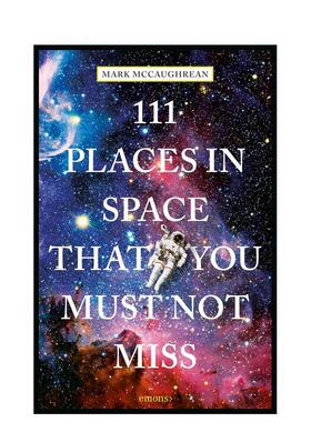 【预售】太空不容错过的111个地方111 Places in Space That You Must Not Miss英文旅行Mark McCaughrean平装进口原版书Emons Ve