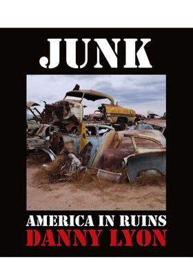 【预售】丹尼里昂垃圾废墟中的美国Junk American In Ruins英文摄影集摄影师专辑精装Danny Lyon  Randy Kennedy Damiani