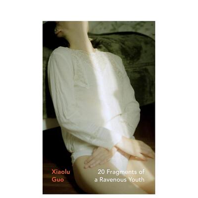 【预售】【Vintage女性文学】饕餮青春的二十个瞬间中国女作家郭小橹【Vintage Heroines】20 Fragments of a Ravenous Youth英文