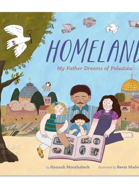 【预售】故乡：我父亲的巴勒斯坦梦英文儿童绘本交通工具城市人文Homeland: My Father Dreams of PalestineHannah Moushabeck， R