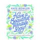 一天每天对起起落落 冥想Have Beautiful英文生活综合Kate 祝你度过美好而可怕 进口原版 Bowler精装 预售 书Convergent Boo